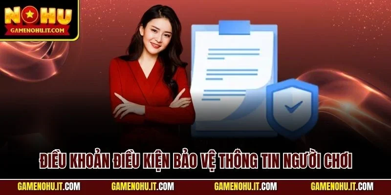 Điều khoản điều kiện bảo vệ thông tin người chơi